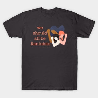 We should all be feminists girl women power T-Shirt